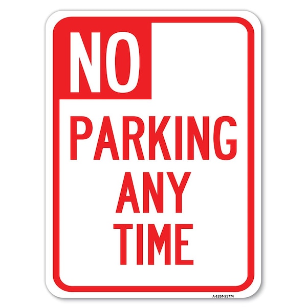 Signmission No Parking Anytime Heavy-Gauge Aluminum Rust Proof Parking Sign, 18" x 24", A-1824-23774 A-1824-23774 - main